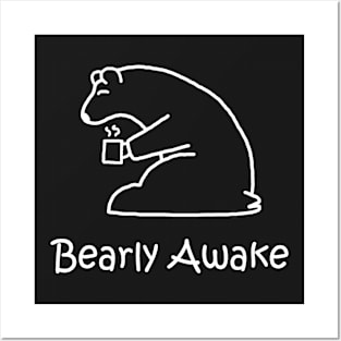 Bearly Awake White Posters and Art